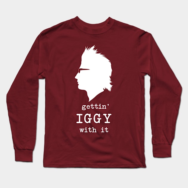 Gettin' Iggy With It (white) Long Sleeve T-Shirt by fairygodpiggy